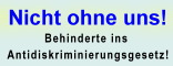 Grafiklink: Logo zur Aktion "Nicht ohne uns! Behinderte ins Antidiskriminierungsgesetz!